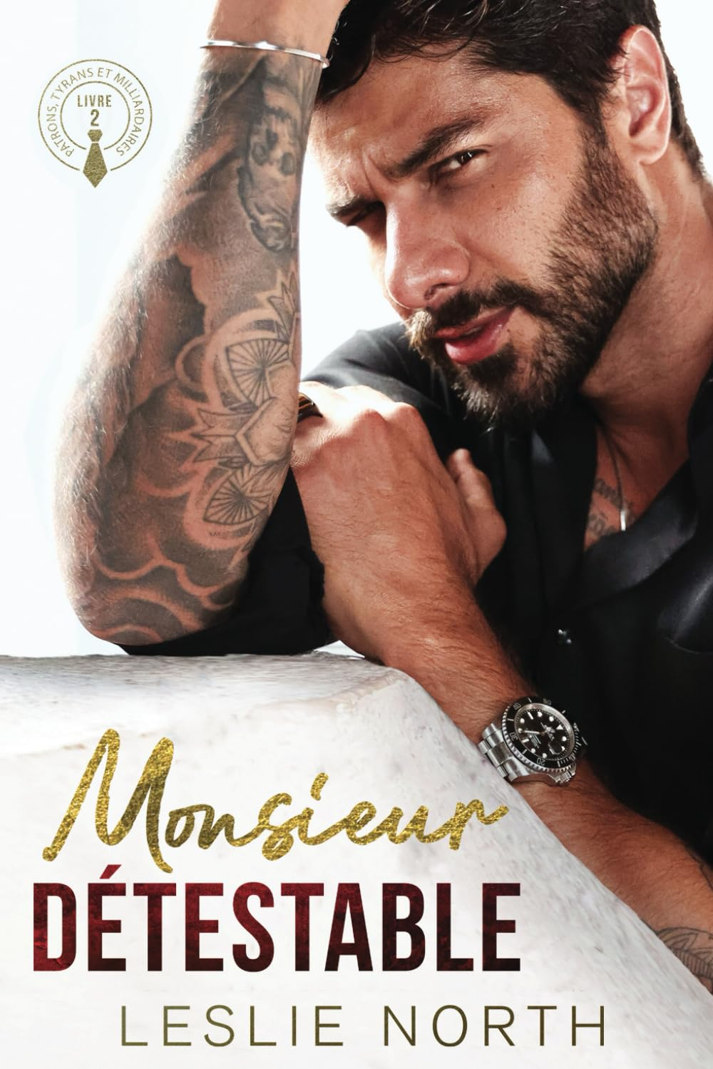 Monsieur Détestable: Une romance grumpy/sunshine avec un patron tyran milliardaire