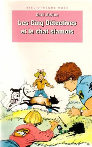 Les Cinq détectives et le chat siamois : le club des cinq