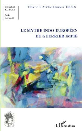 Le mythe indo-européen du guerrier impie