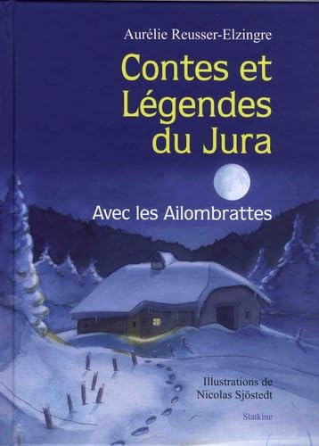 Contes et légendes du Jura : avec les Ailombrattes