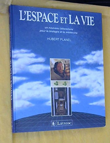 L'Espace et la vie : un nouveau laboratoire pour la biologie et la médecine