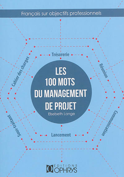 Les 100 mots du management de projet