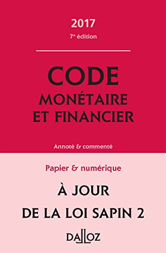 Code monétaire et financier 2017, annoté et commenté