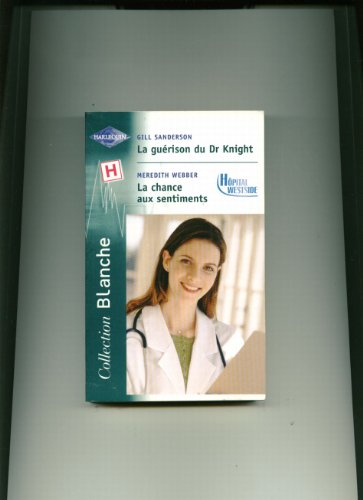 La guérison du Dr Knight. La chance aux sentiments : Hôpital Westside