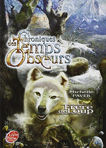 Chroniques des temps obscurs. Vol. 1. Frère de loup