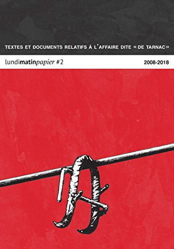 Lundi Matin, n° 2. Textes et documents relatifs à l'affaire dite de Tarnac : 2008-2018