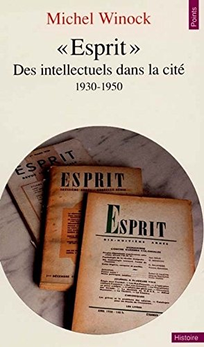 Esprit, des intellectuels dans la cité, 1930-1950