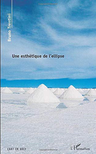 Une esthétique de l'ellipse : un art sans espace ni temps