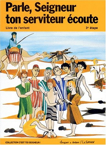 Parle, Seigneur ton serviteur écoute, 3e étape CM2 : livre de l'enfant