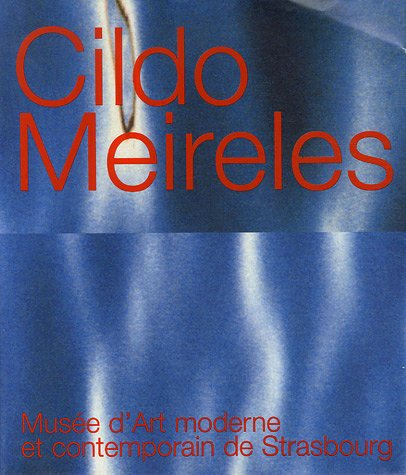 Cildo Meireles : exposition, Strasbourg, Musée d'art moderne et contemporain, 7 mars au 18 mai 2003