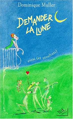Demander la lune : essai (et résultats)