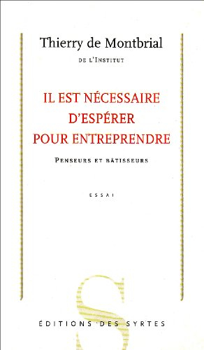 Il est nécessaire d'espérer pour entreprendre : penseurs et bâtisseurs