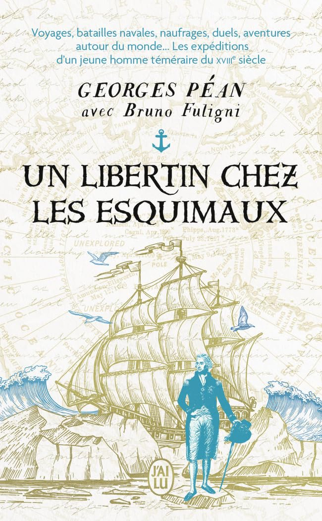 Un libertin chez les Esquimaux : voyages, batailles navales, naufrages, duels, aventures autour du m