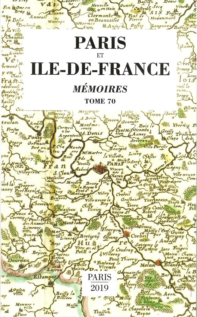 Paris et Ile-de-France : mémoires. Vol. 70. L'Ile-de-France dans la formation de la nation France : 