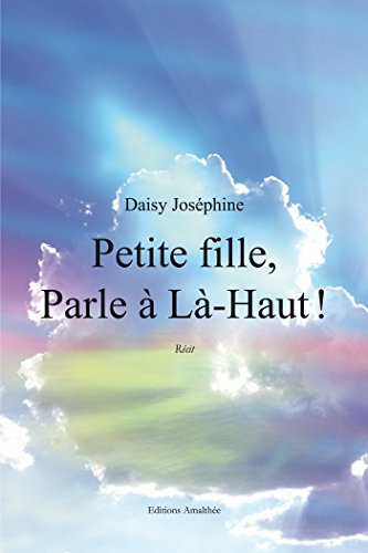 petite fille, parle à là-haut!