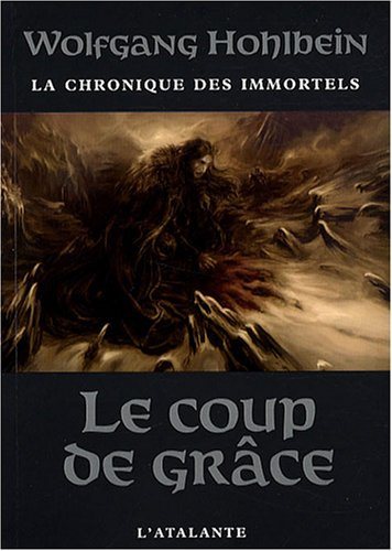 La chronique des immortels. Vol. 3. Le coup de grâce