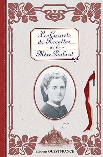Les carnets de recettes de la Mère Poulard : 217 recettes