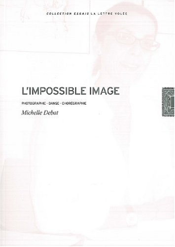L'impossible image : photographie, danse, chorégraphie