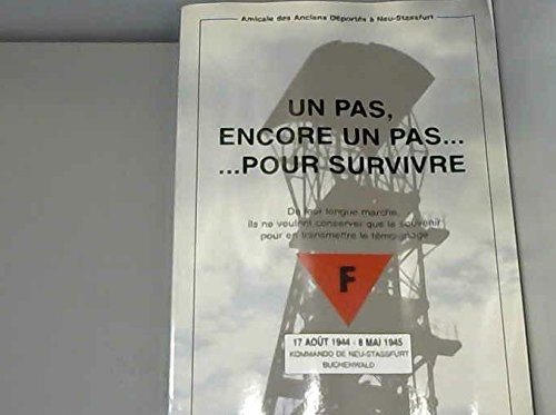 Un pas, encore un pas, pour survivre : Kommando de Buchenwald, 17 août 1944-8 mai 1945