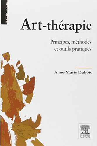 Art-thérapie : principes, méthodes et outils pratiques