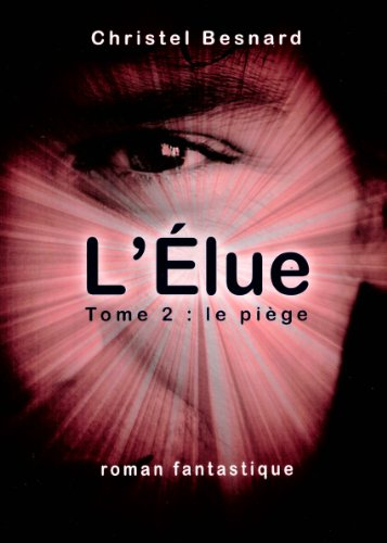 L'élue. Vol. 2. Le piège