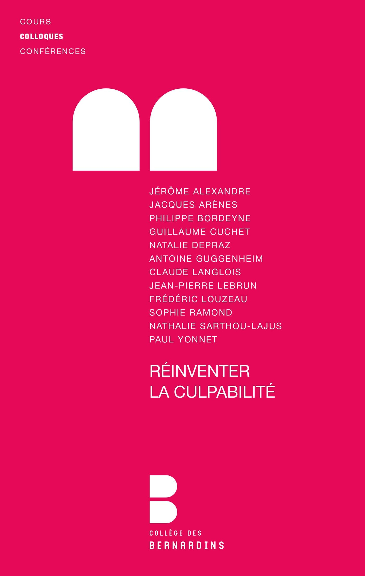 Réinventer la culpabilité : colloque, 12 septembre 2009