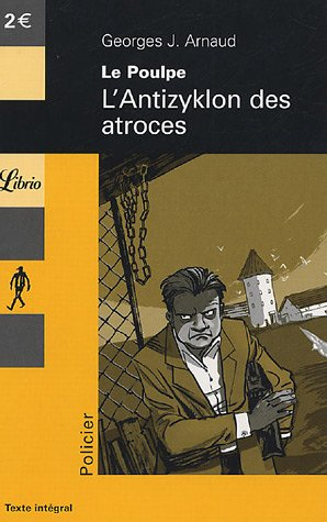 Le Poulpe. Vol. 13. L'antizyklon des atroces