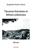 Vacances lorraines et bêtises enfantines