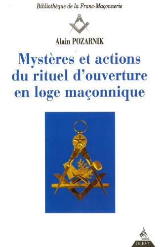 Mystères et actions du rituel d'ouverture en loge maçonnique