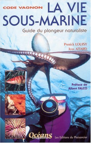 Code Vagnon la vie sous marine : guide du plongeur naturaliste