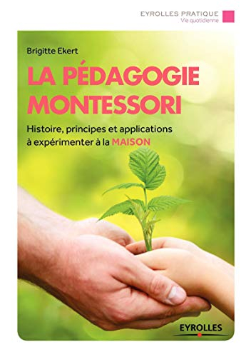 La pédagogie Montessori : histoire, principes et applications à expérimenter à la maison
