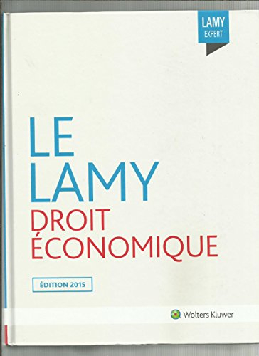 lamy droit é,conomique 2015 : concurrence, distribution, consommation