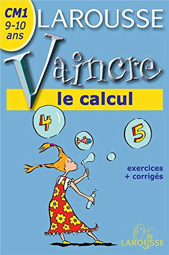 Vaincre le calcul CM1, 9-10 ans : exercices + corrigés