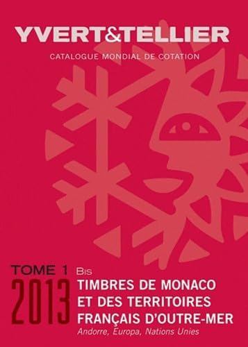 Catalogue Yvert & Tellier de timbres-poste 2013. Vol. 1 bis. Territoires français d'outre-mer, Mayot