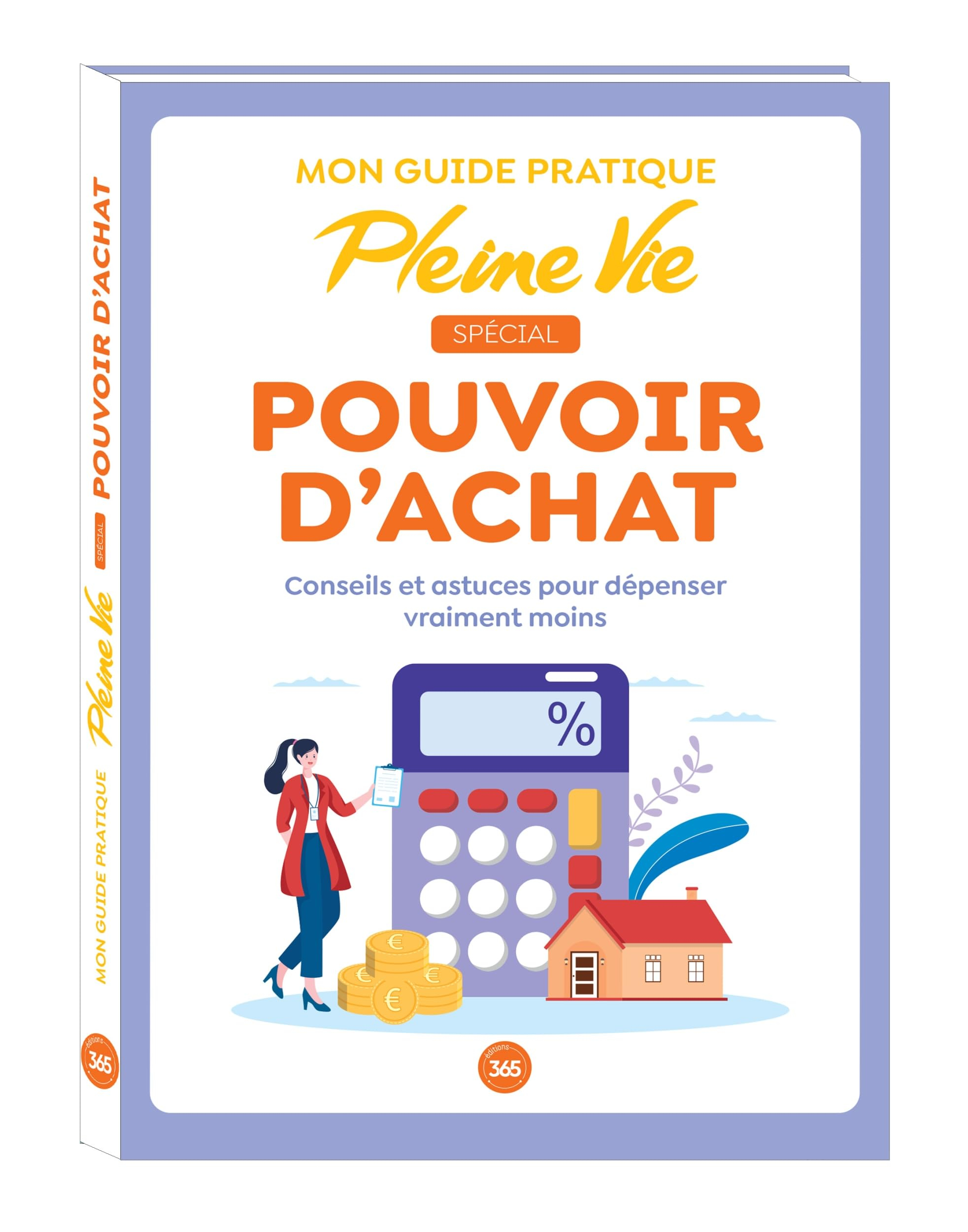 Mon guide pratique Pleine Vie spécial pouvoir d'achat : conseils et astuces pour dépenser vraiment m