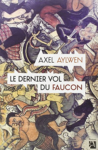 Le faucon du Siam. Le dernier vol du faucon