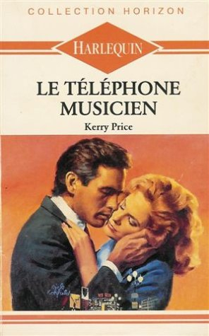 le téléphone musicien : collection : harlequin  horizon n, 737