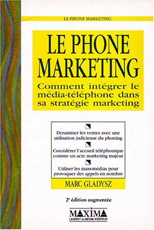 Phone marketing - 2e éd.