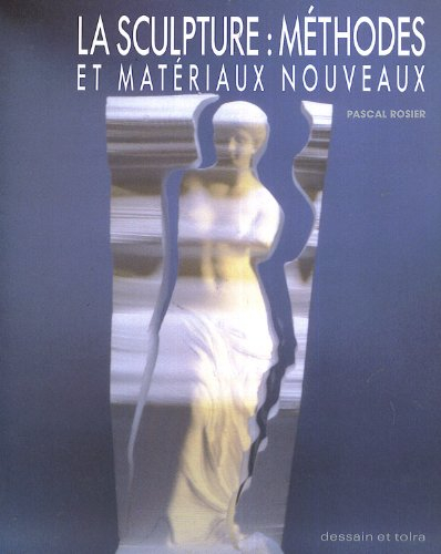 la sculpture : methodes et materiaux nouveaux