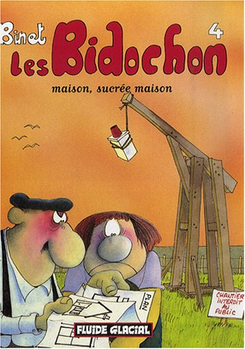Les Bidochon. Vol. 4. Maison, sucrée maison