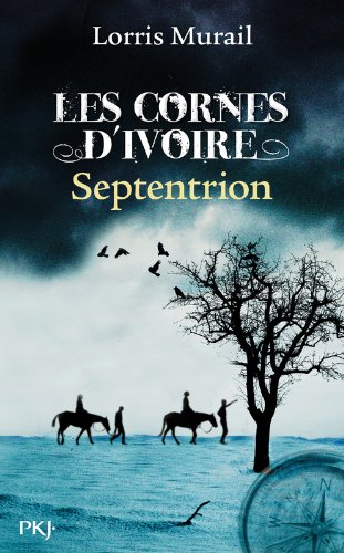 Les cornes d'ivoire. Vol. 2. Septentrion