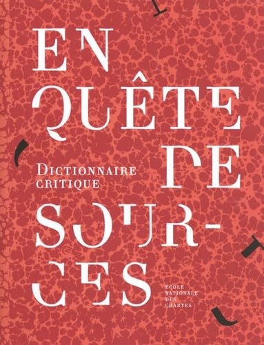 En quête de sources : dictionnaire critique