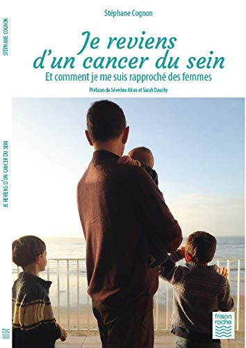 Je reviens d'un cancer du sein : et comment je me suis rapproché des femmes