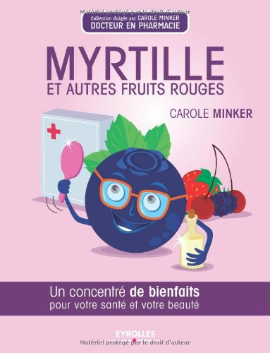 Myrtille et autres fruits rouges : un concentré de bienfaits pour votre santé et votre beauté