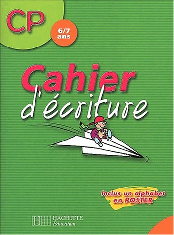 Cahier d'écriture CP : 6-7 ans