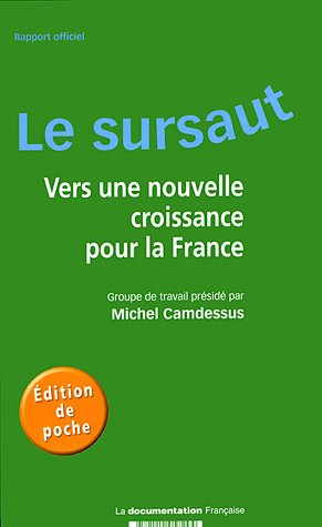 Le sursaut : vers une nouvelle croissance pour la France : rapport officiel