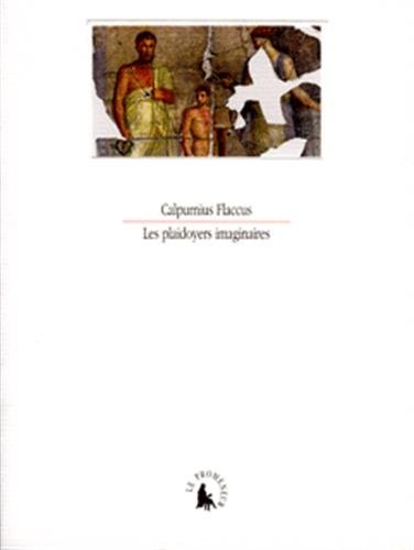 Les plaidoyers imaginaires : extraits des déclamations