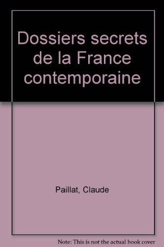 dossiers secrets de la france contemporaine