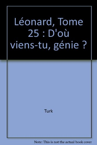 Léonard. Vol. 25. D'où viens-tu, génie ?