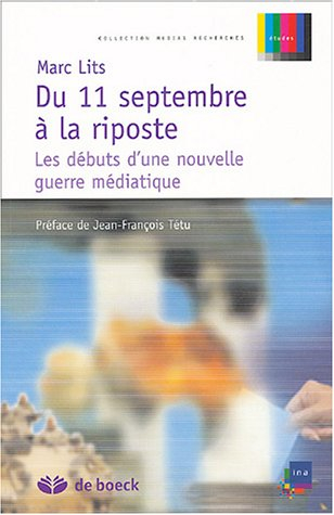 Du 11 septembre à la riposte : les débuts d'une nouvelle guerre médiatique